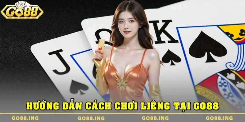 Hướng dẫn cách chơi liêng tại Go88 dễ hiểu cho tân thủ