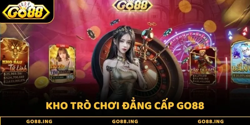 Kho trò chơi đẳng cấp Go88