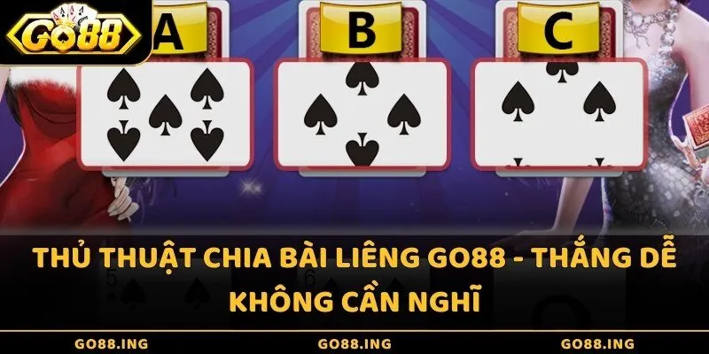 Thủ thuật chia bài Liêng Go88 - Thắng dễ không cần nghĩ