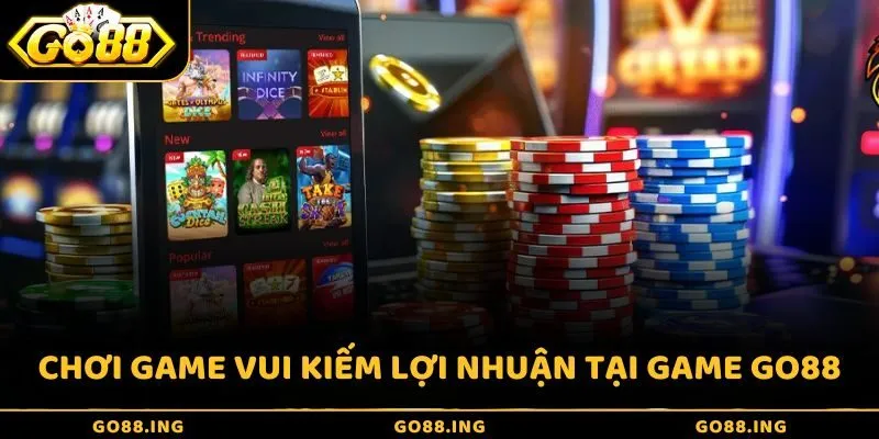 Chơi game vui kiếm lợi nhuận tại trang game Go88 dễ dàng