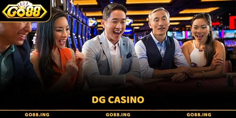 DG Casino - Khám phá sảnh game chuẩn châu âu tại Go88