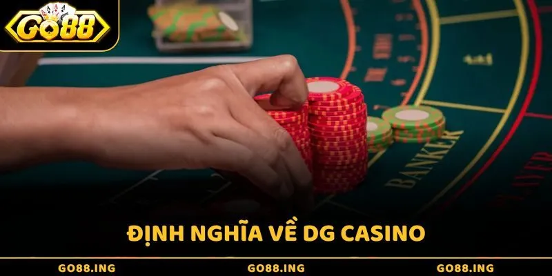 Định nghĩa về DG Casino