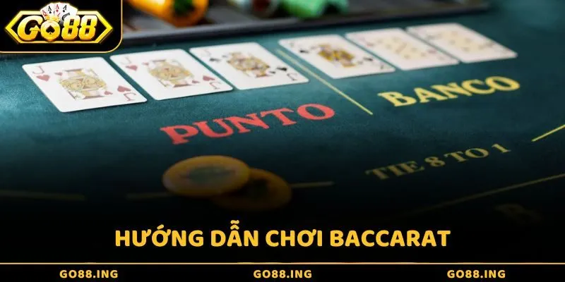 Hướng dẫn chơi baccarat dễ thắng cho người mới tại Go88