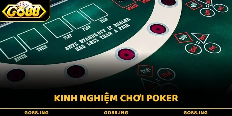 Kinh nghiệm chơi Poker cho người mới giúp thắng lớn