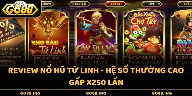Review Nổ hũ Tứ Linh - Hệ số thưởng cao gấp X250 lần