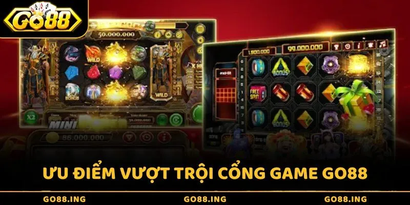 Ưu điểm vượt trội tại cổng game Go88 trải nghiệm đỉnh cao